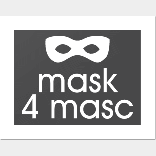 Mask 4 Masc Posters and Art